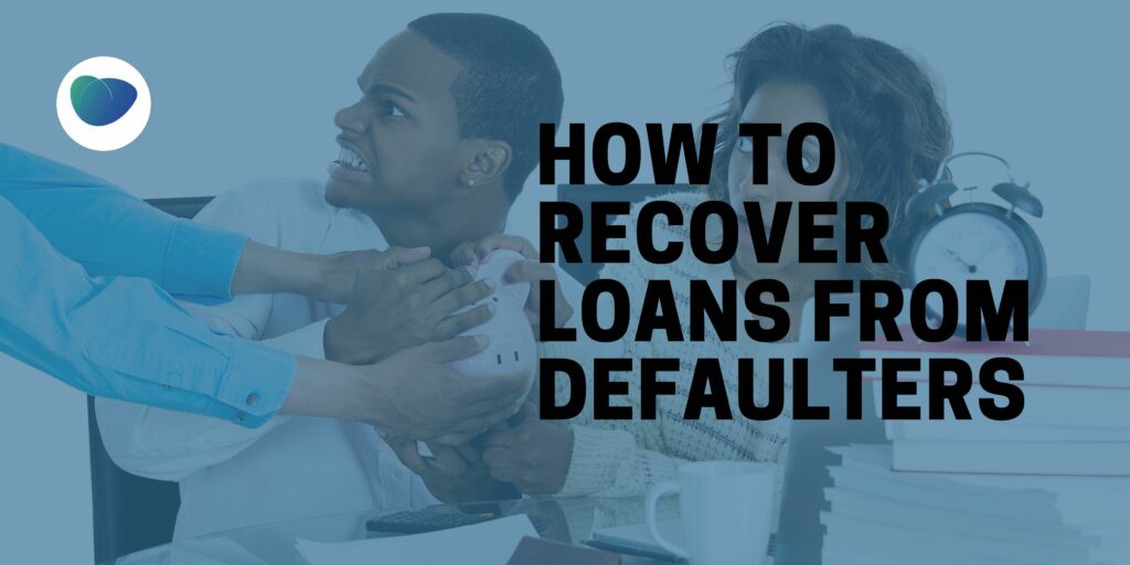 how to recover loans from defaulters