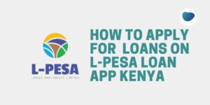 L-Pesa loan app - How to apply for loans on a mobile app - Loanspot.io