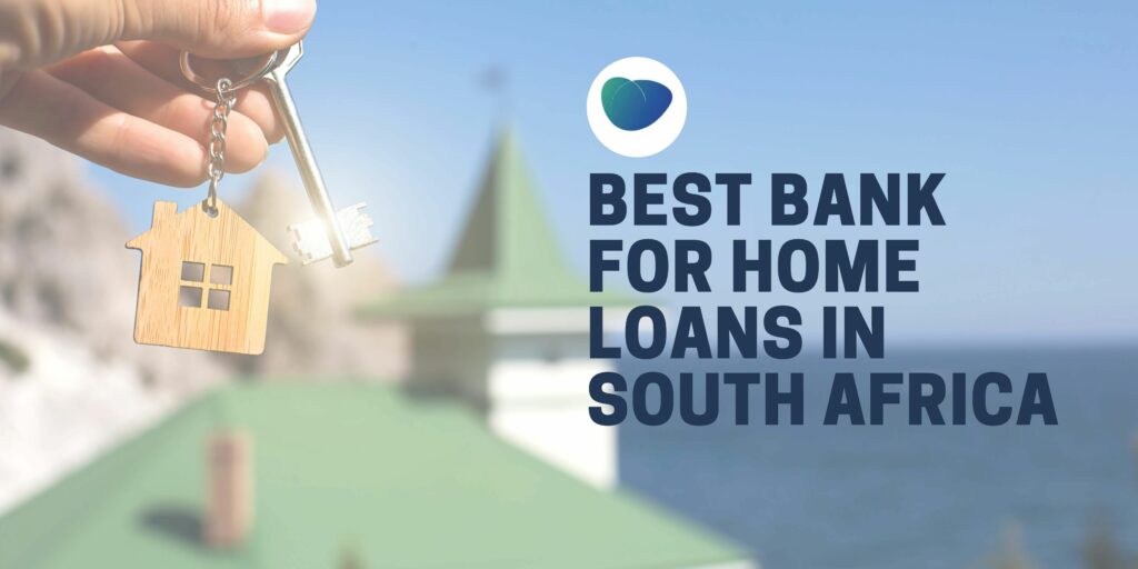 best-bank-for-home-loans-in-south-africa