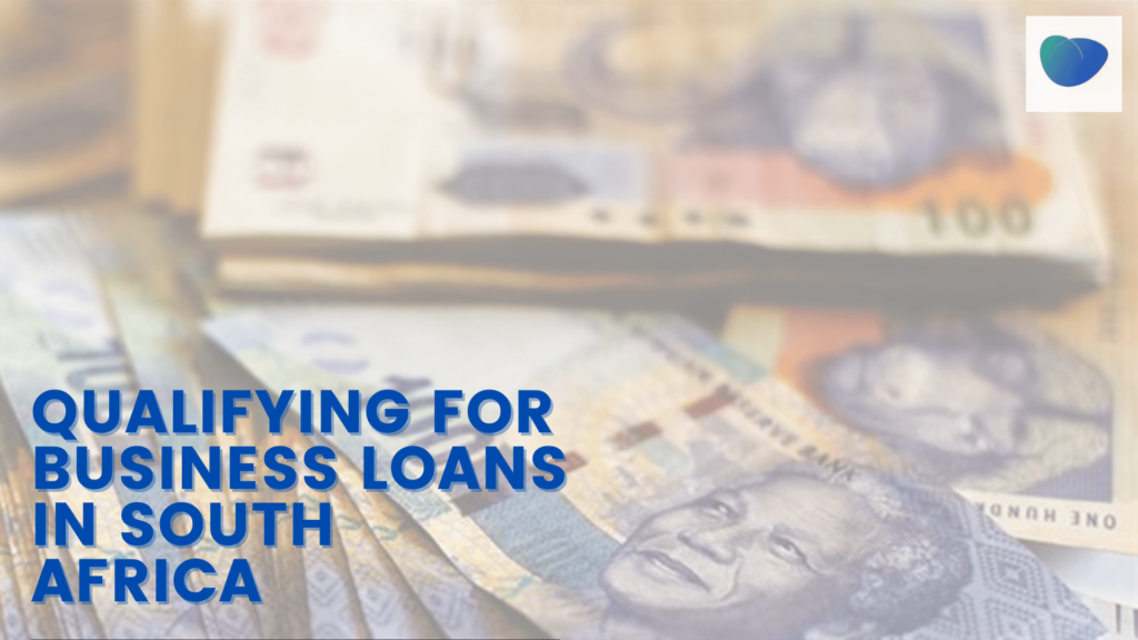 Qualifying for a business loan in South Africa